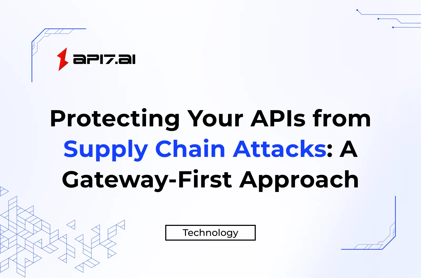 Protecting Your APIs from Supply Chain Attacks: A Gateway-First Approach